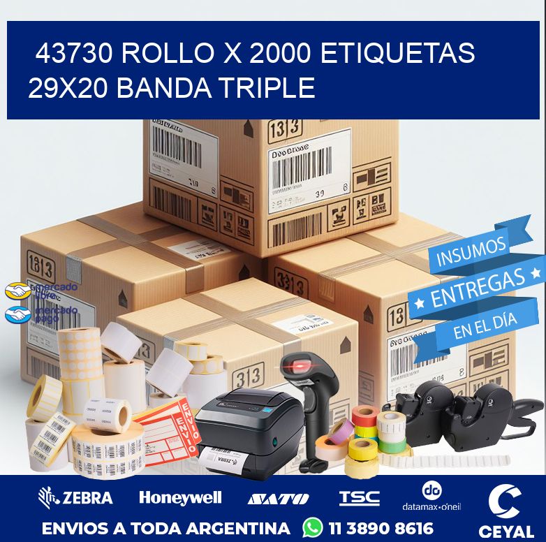 43730 ROLLO X 2000 ETIQUETAS 29X20 BANDA TRIPLE