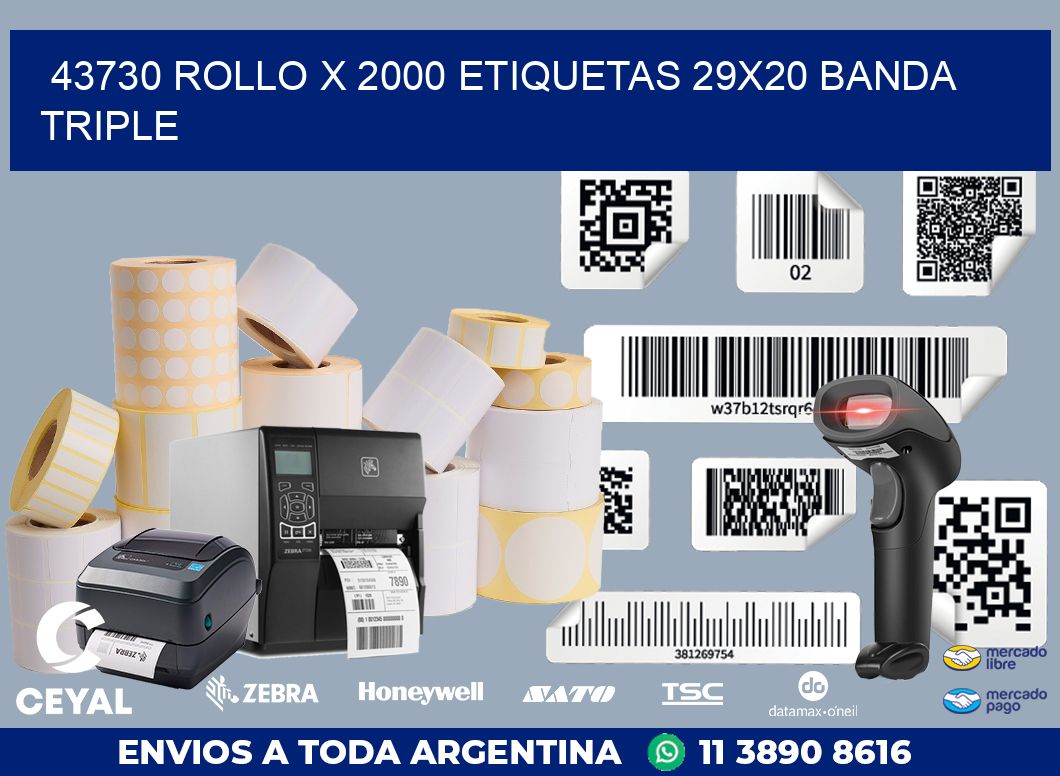 43730 ROLLO X 2000 ETIQUETAS 29X20 BANDA TRIPLE