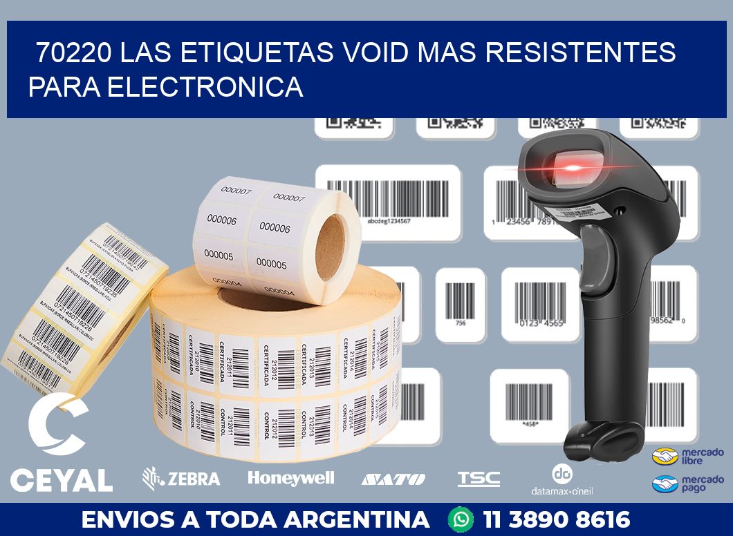 70220 LAS ETIQUETAS VOID MAS RESISTENTES PARA ELECTRONICA