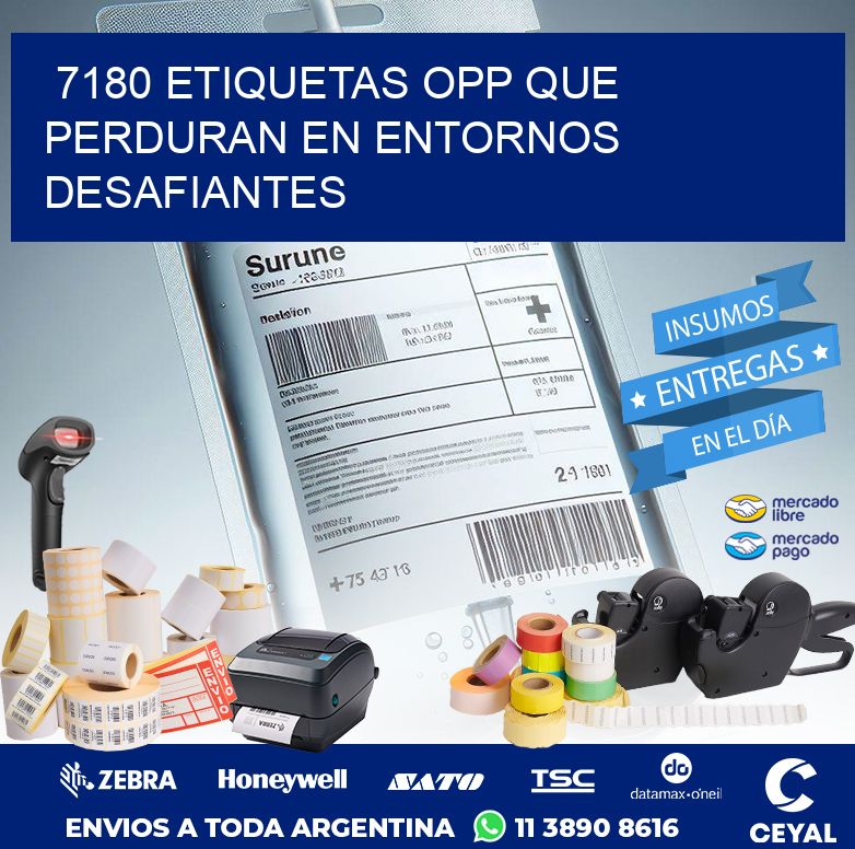 7180 ETIQUETAS OPP QUE PERDURAN EN ENTORNOS DESAFIANTES