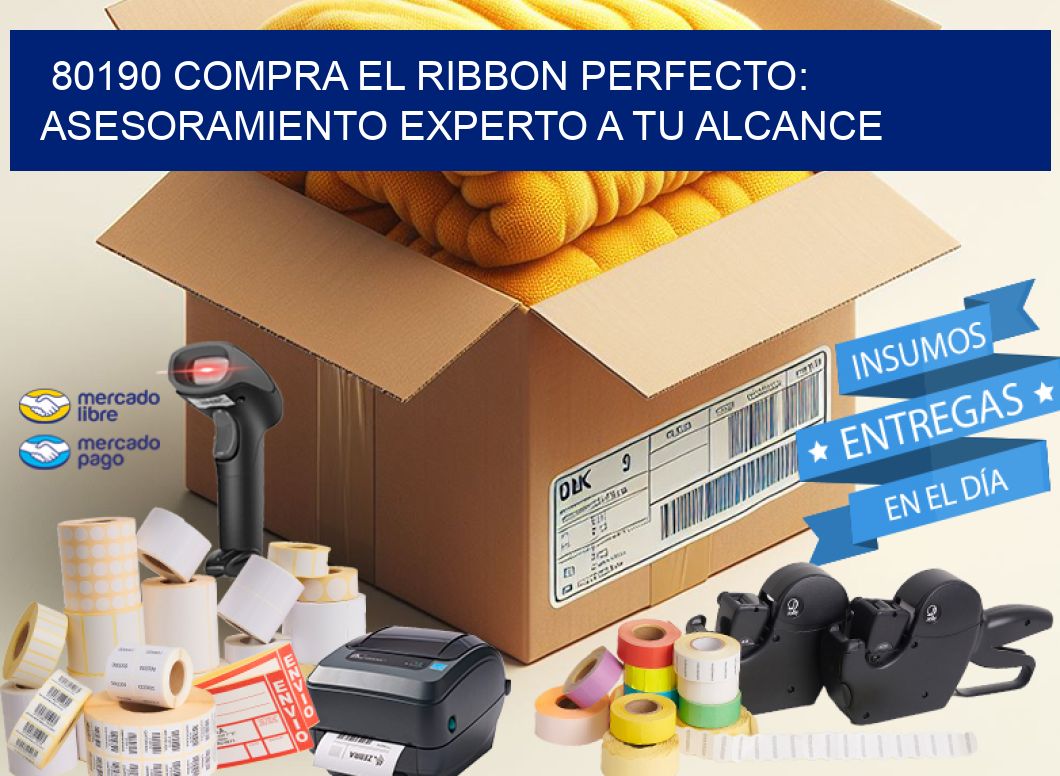 80190 COMPRA EL RIBBON PERFECTO: ASESORAMIENTO EXPERTO A TU ALCANCE