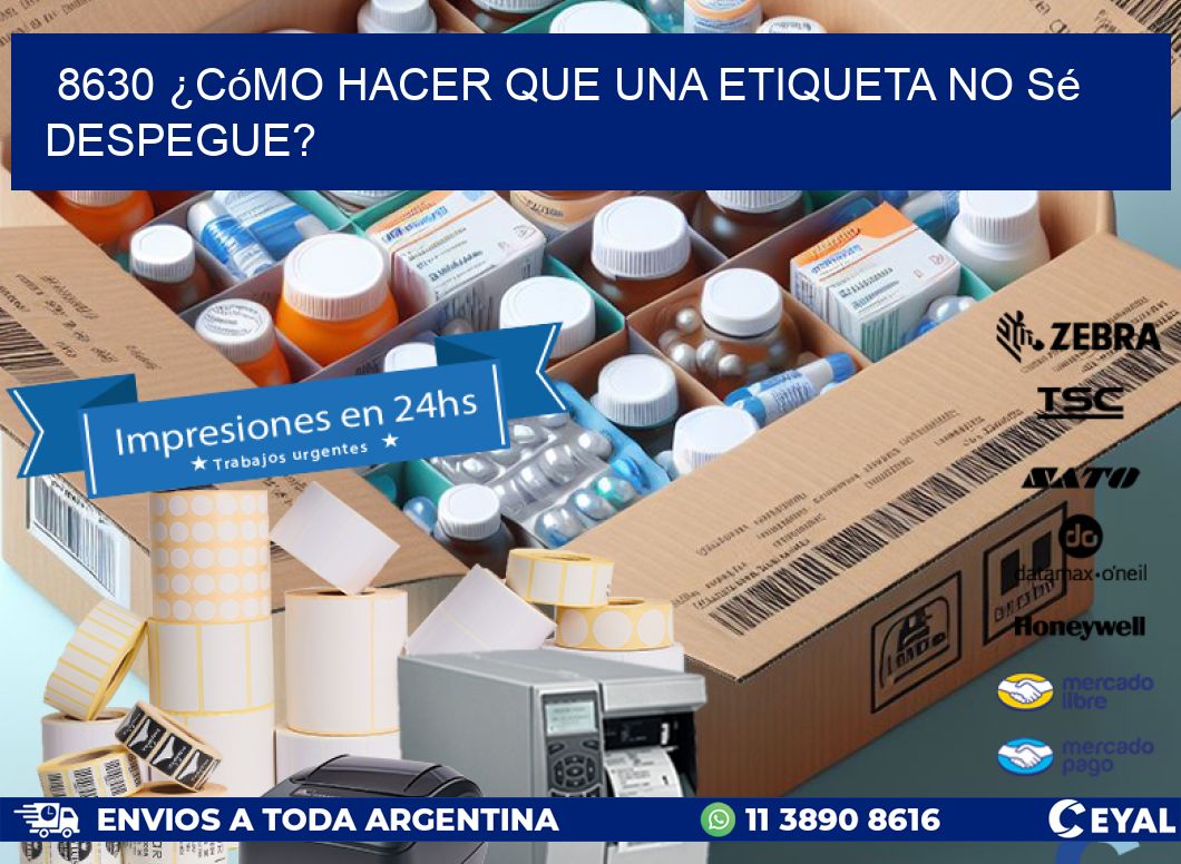 8630 ¿Cómo hacer que una etiqueta no sé despegue?