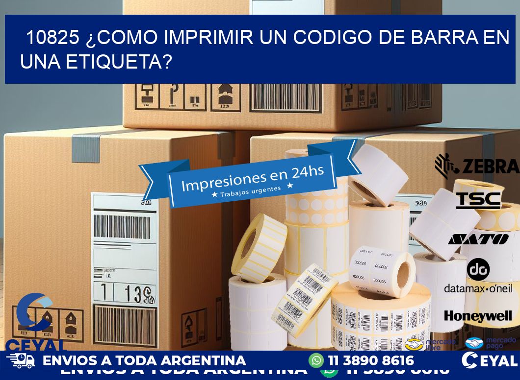 10825 ¿COMO IMPRIMIR UN CODIGO DE BARRA EN  UNA ETIQUETA?