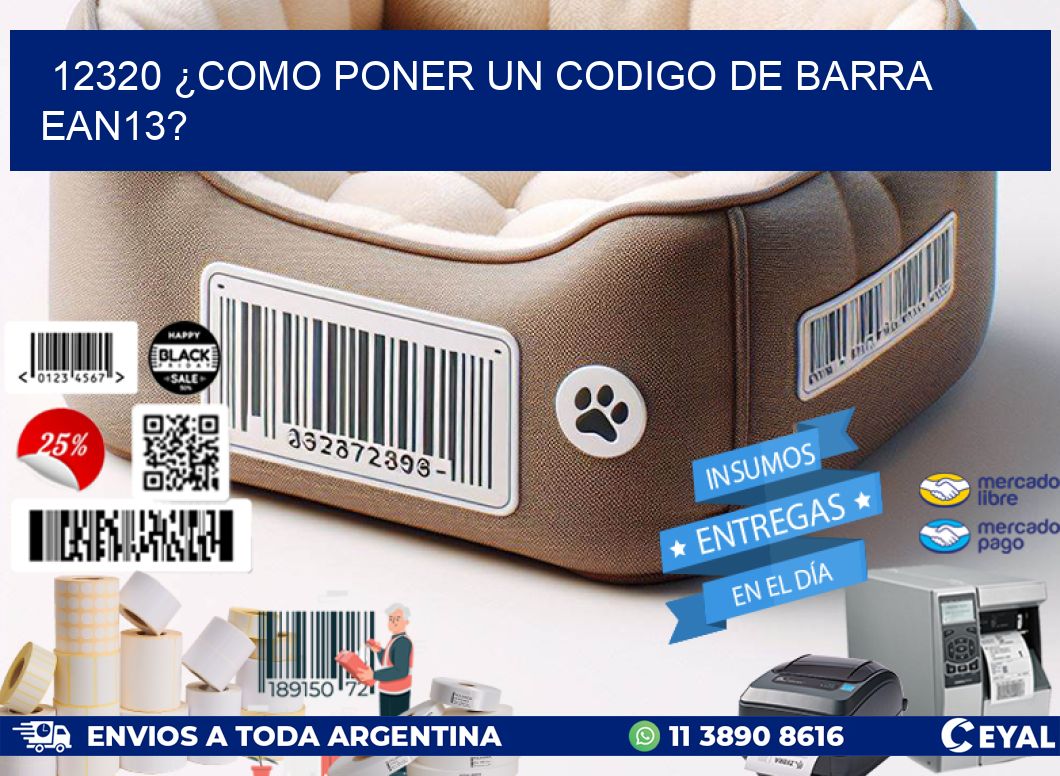 12320 ¿COMO PONER UN CODIGO DE BARRA  EAN13?