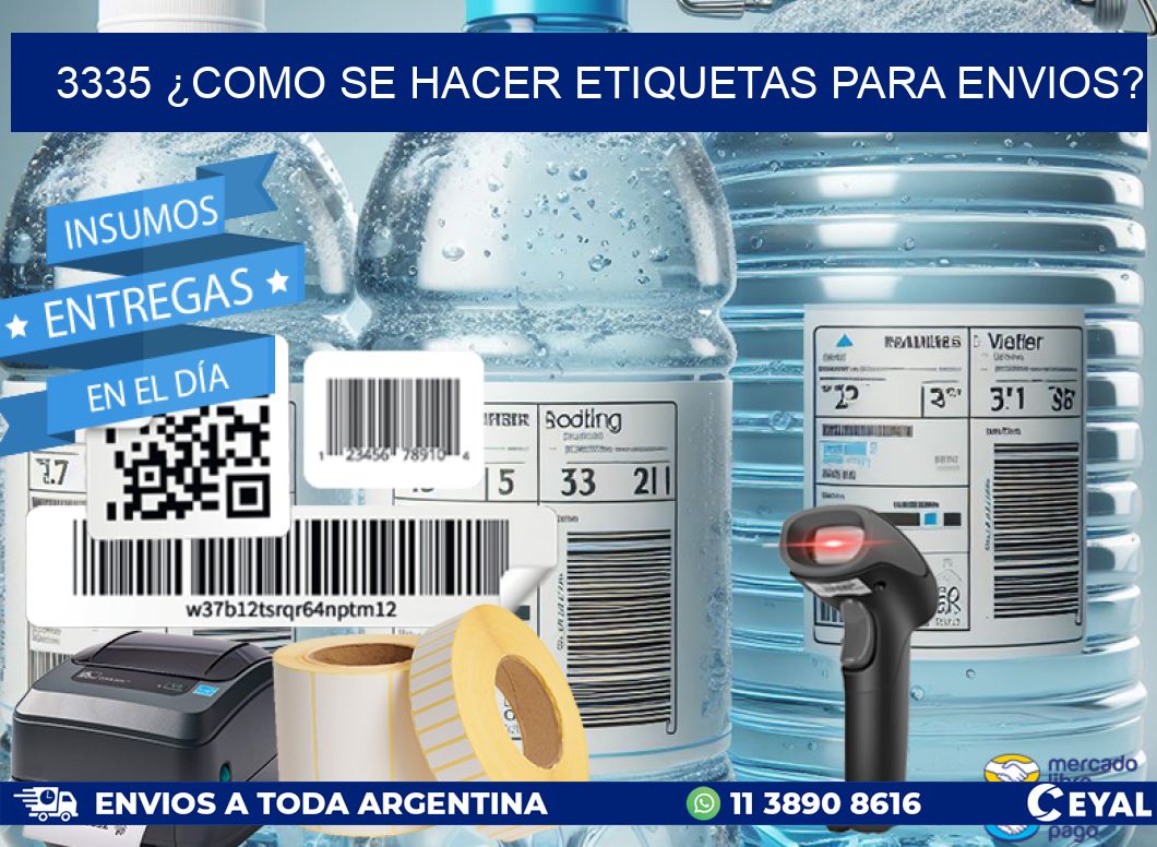 3335 ¿COMO SE HACER ETIQUETAS PARA ENVIOS?