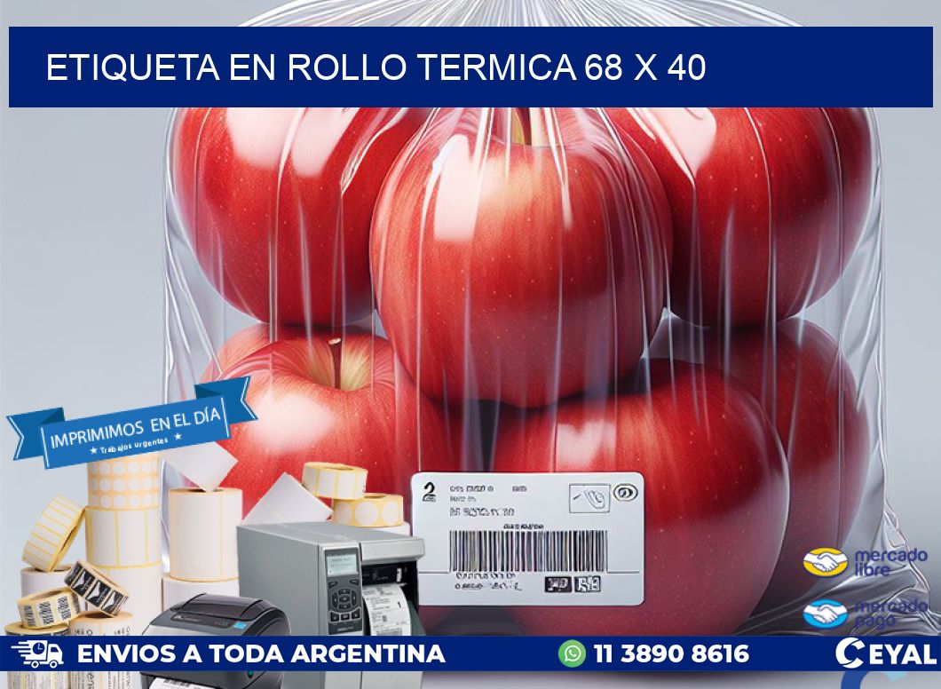 ETIQUETA EN ROLLO TERMICA 68 x 40
