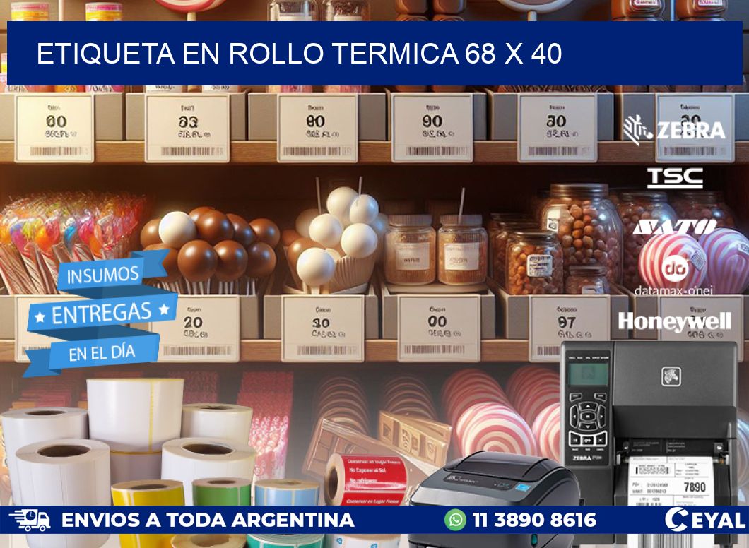 ETIQUETA EN ROLLO TERMICA 68 x 40