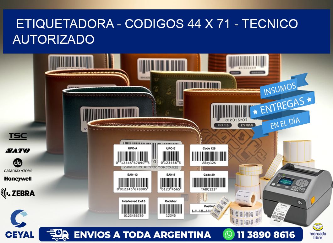 ETIQUETADORA - CODIGOS 44 x 71 - TECNICO AUTORIZADO