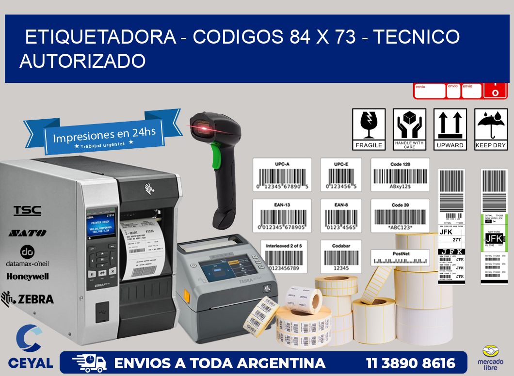 ETIQUETADORA - CODIGOS 84 x 73 - TECNICO AUTORIZADO