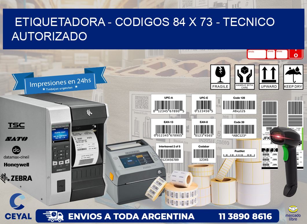 ETIQUETADORA - CODIGOS 84 x 73 - TECNICO AUTORIZADO
