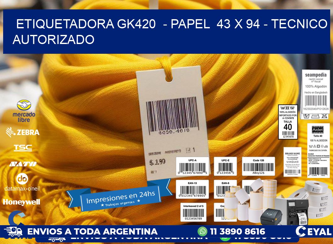 ETIQUETADORA GK420  - PAPEL  43 x 94 - TECNICO AUTORIZADO