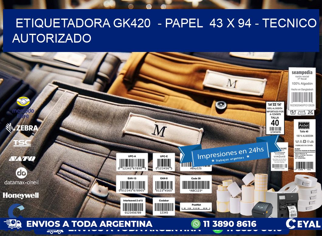 ETIQUETADORA GK420  – PAPEL  43 x 94 – TECNICO AUTORIZADO