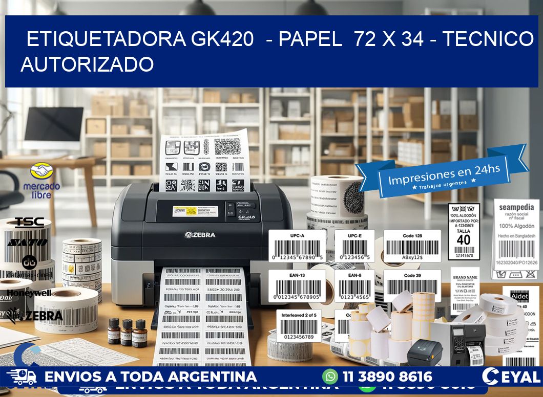 ETIQUETADORA GK420  - PAPEL  72 x 34 - TECNICO AUTORIZADO