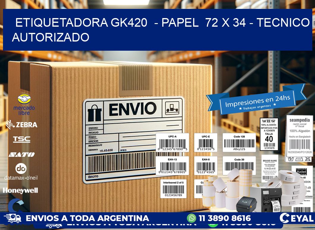 ETIQUETADORA GK420  - PAPEL  72 x 34 - TECNICO AUTORIZADO