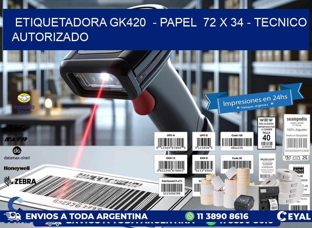 ETIQUETADORA GK420  - PAPEL  72 x 34 - TECNICO AUTORIZADO