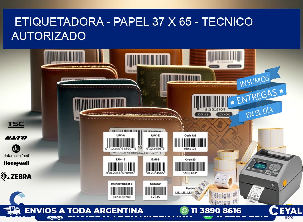 ETIQUETADORA - PAPEL 37 x 65 - TECNICO AUTORIZADO