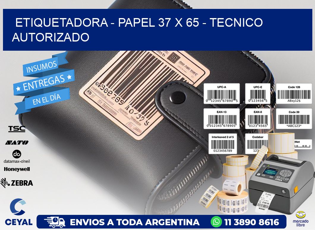 ETIQUETADORA - PAPEL 37 x 65 - TECNICO AUTORIZADO