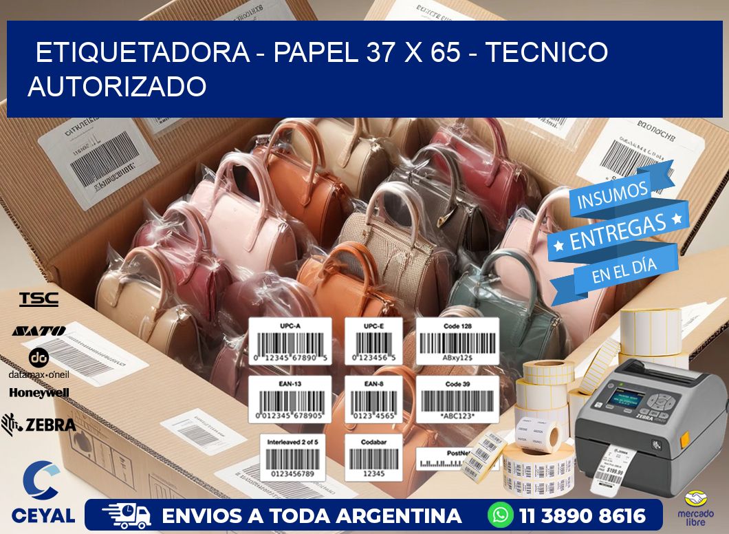 ETIQUETADORA – PAPEL 37 x 65 – TECNICO AUTORIZADO