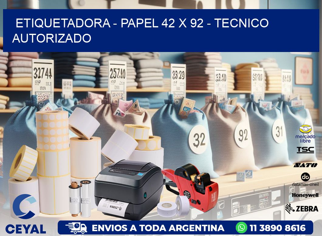 ETIQUETADORA - PAPEL 42 x 92 - TECNICO AUTORIZADO