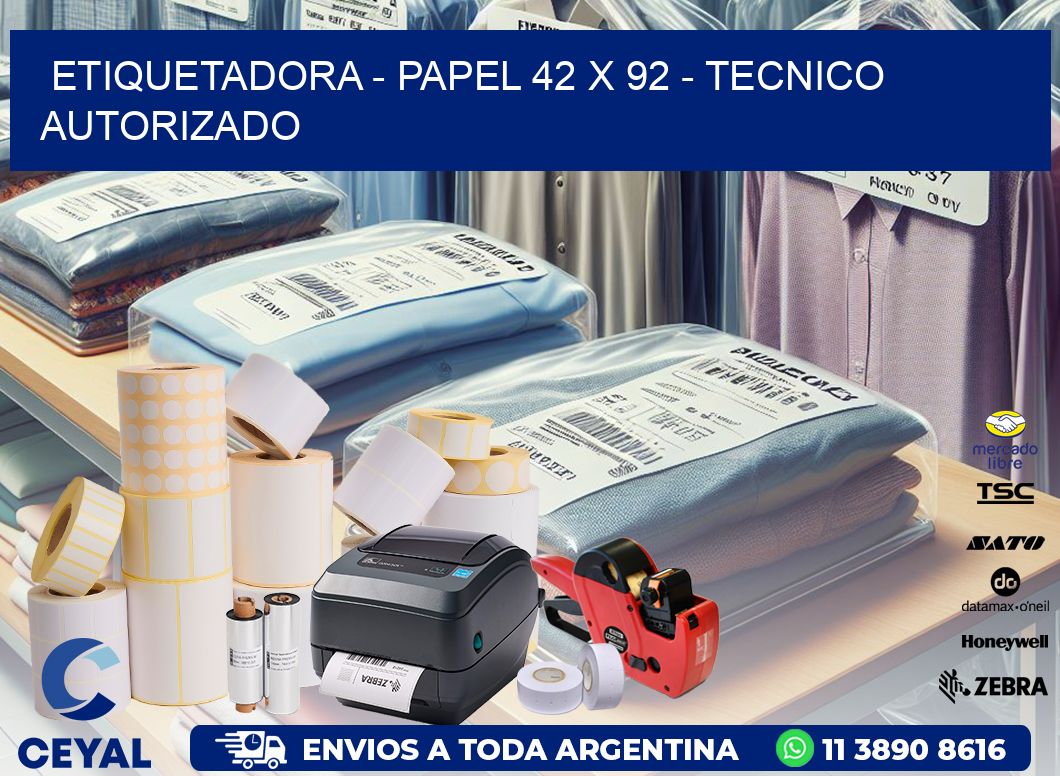 ETIQUETADORA - PAPEL 42 x 92 - TECNICO AUTORIZADO