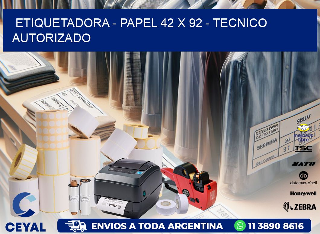 ETIQUETADORA - PAPEL 42 x 92 - TECNICO AUTORIZADO