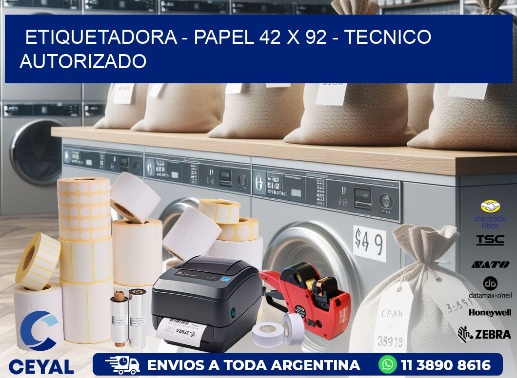 ETIQUETADORA - PAPEL 42 x 92 - TECNICO AUTORIZADO