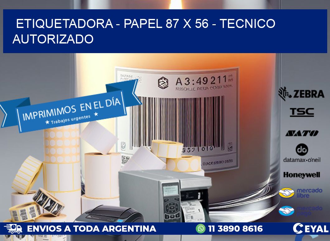 ETIQUETADORA - PAPEL 87 x 56 - TECNICO AUTORIZADO