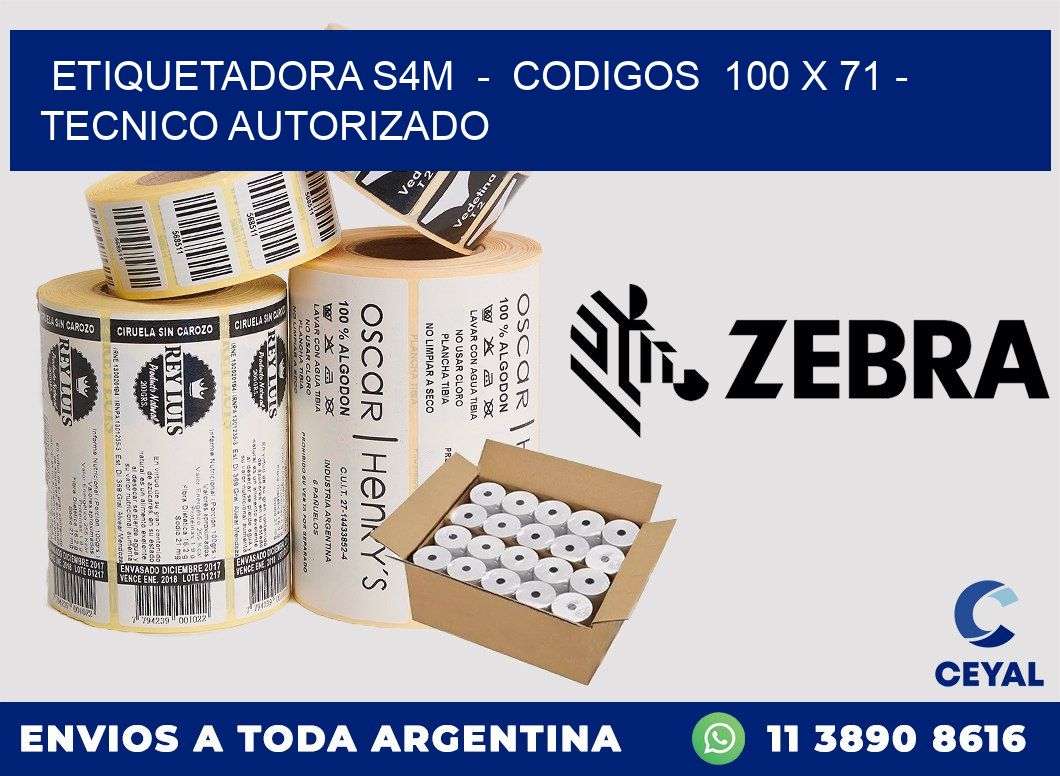 ETIQUETADORA S4M  -  CODIGOS  100 x 71 - TECNICO AUTORIZADO