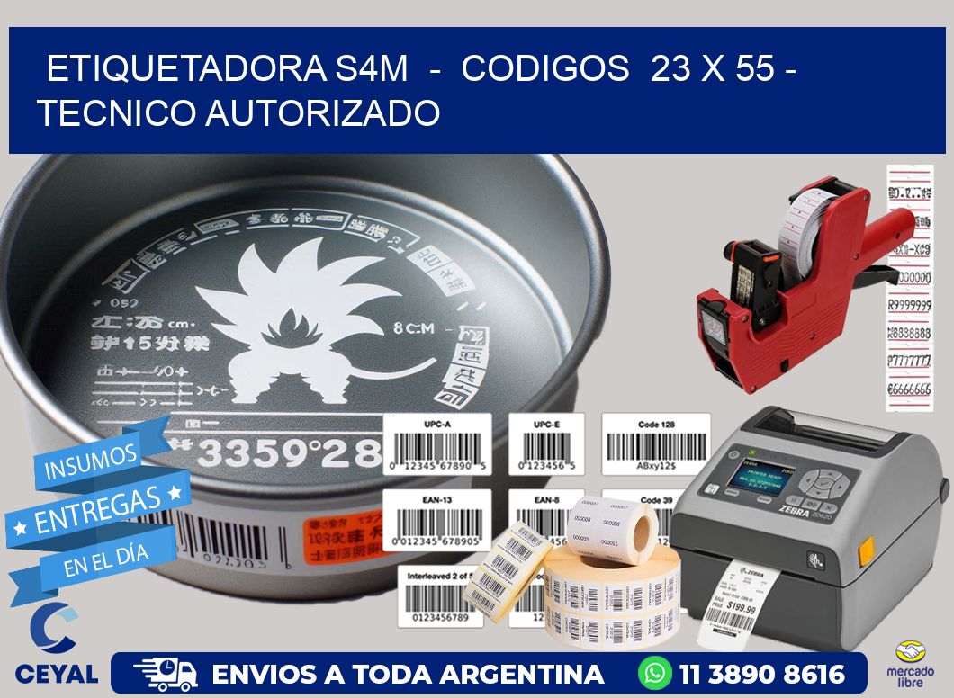 ETIQUETADORA S4M  -  CODIGOS  23 x 55 - TECNICO AUTORIZADO