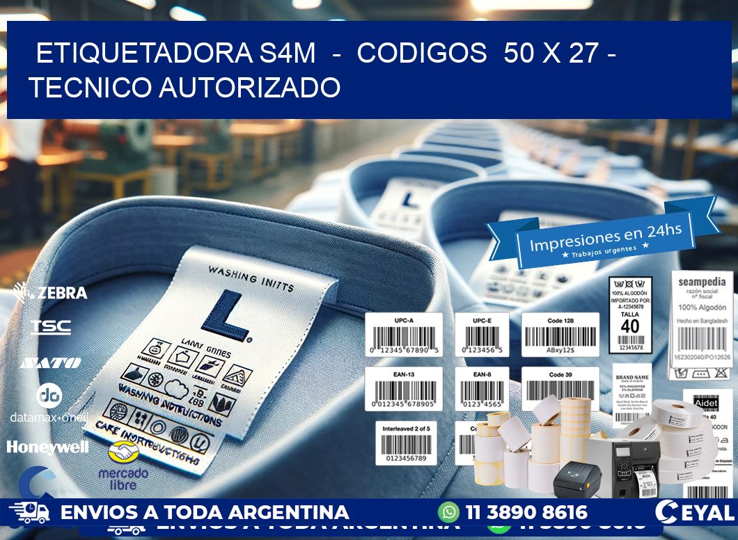 ETIQUETADORA S4M  -  CODIGOS  50 x 27 - TECNICO AUTORIZADO
