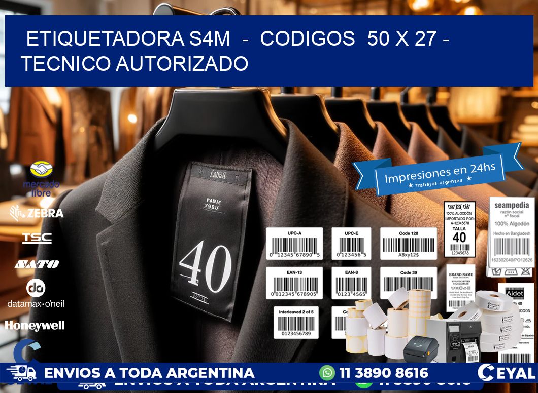 ETIQUETADORA S4M  -  CODIGOS  50 x 27 - TECNICO AUTORIZADO