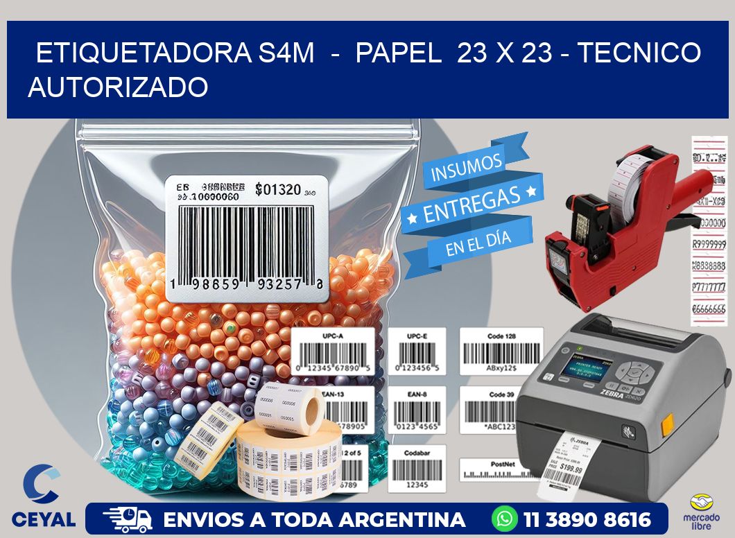 ETIQUETADORA S4M  -  PAPEL  23 x 23 - TECNICO AUTORIZADO