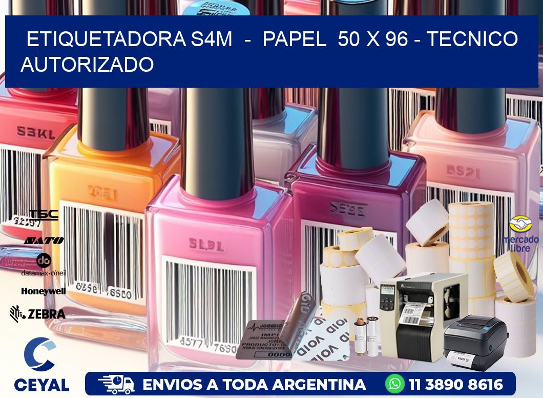 ETIQUETADORA S4M  -  PAPEL  50 x 96 - TECNICO AUTORIZADO