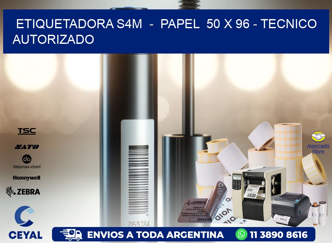 ETIQUETADORA S4M  -  PAPEL  50 x 96 - TECNICO AUTORIZADO