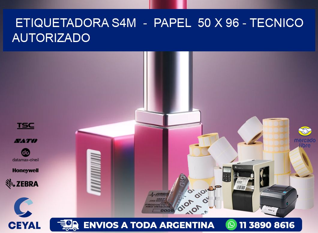 ETIQUETADORA S4M  -  PAPEL  50 x 96 - TECNICO AUTORIZADO