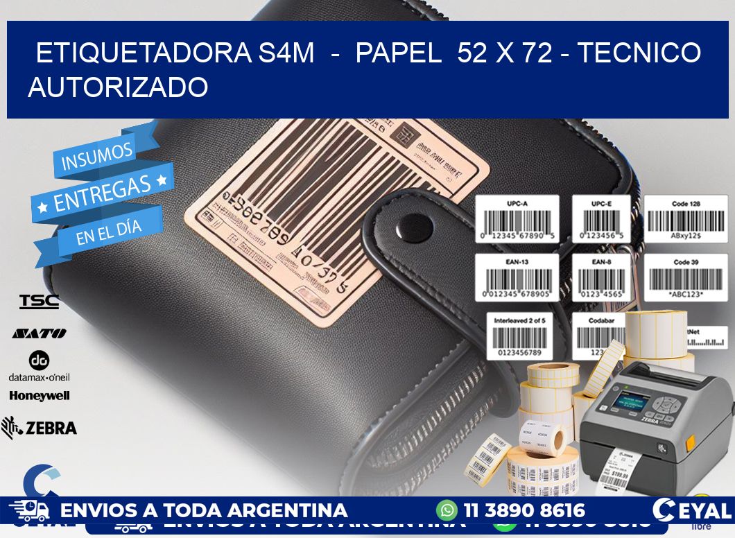 ETIQUETADORA S4M  -  PAPEL  52 x 72 - TECNICO AUTORIZADO