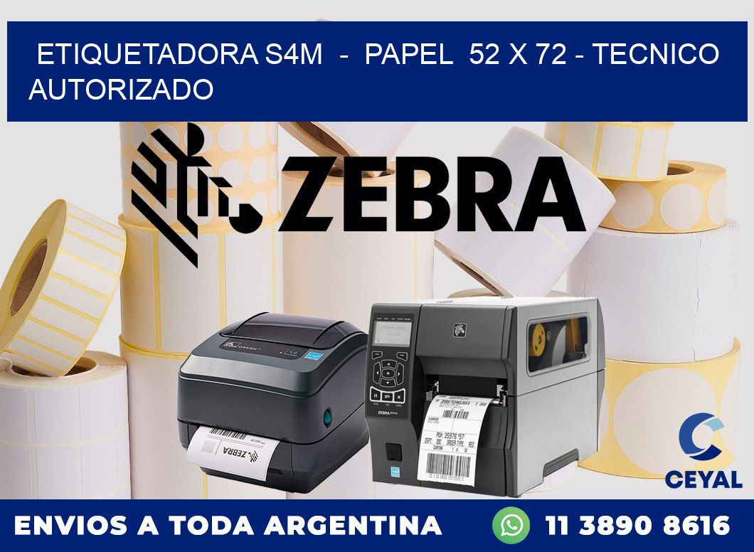 ETIQUETADORA S4M  -  PAPEL  52 x 72 - TECNICO AUTORIZADO