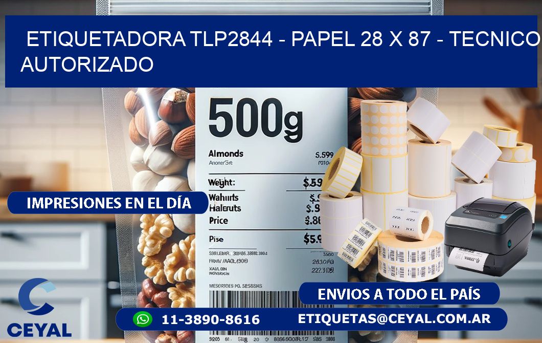 ETIQUETADORA TLP2844 - PAPEL 28 x 87 - TECNICO AUTORIZADO