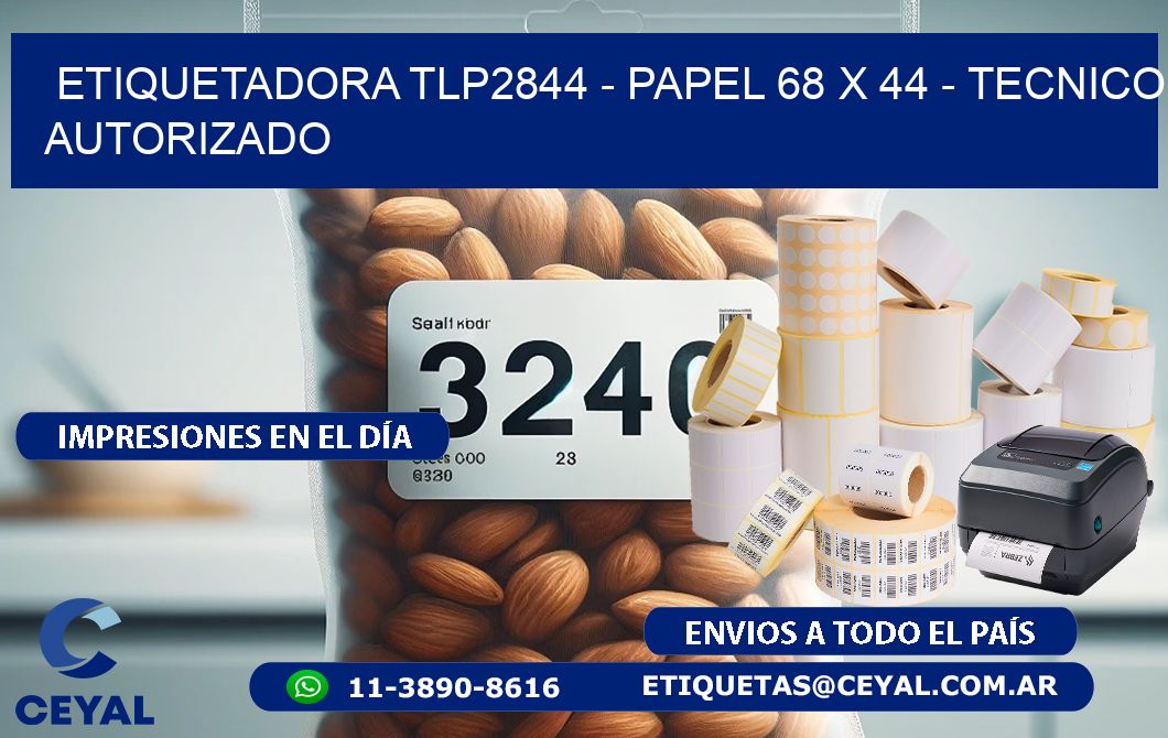 ETIQUETADORA TLP2844 - PAPEL 68 x 44 - TECNICO AUTORIZADO