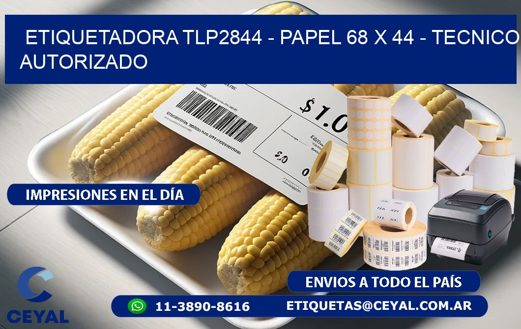 ETIQUETADORA TLP2844 – PAPEL 68 x 44 – TECNICO AUTORIZADO