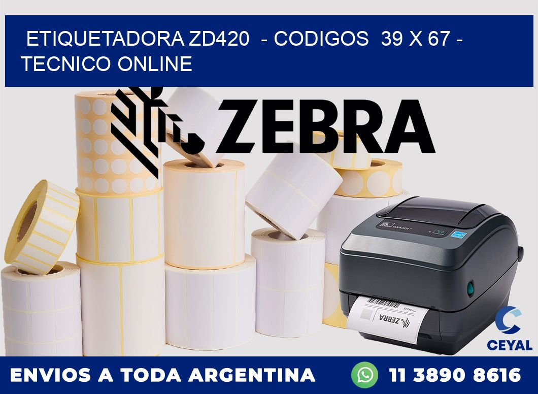 ETIQUETADORA ZD420  - CODIGOS  39 x 67 - TECNICO ONLINE