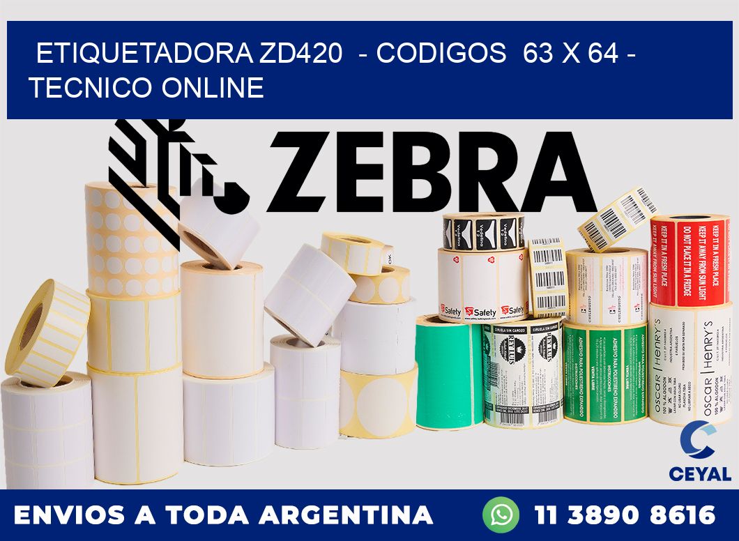 ETIQUETADORA ZD420  - CODIGOS  63 x 64 - TECNICO ONLINE