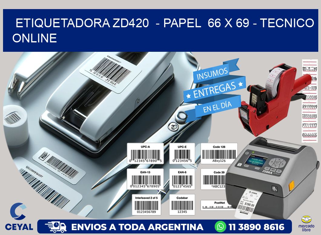 ETIQUETADORA ZD420  – PAPEL  66 x 69 – TECNICO ONLINE
