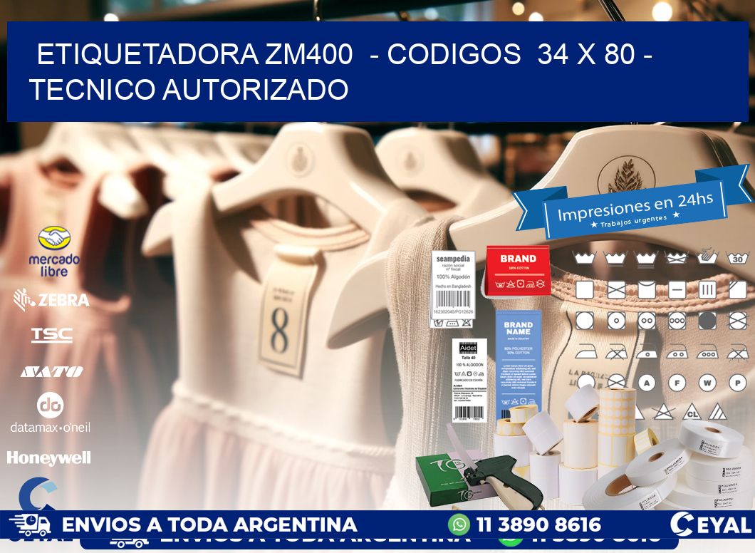 ETIQUETADORA ZM400  - CODIGOS  34 x 80 - TECNICO AUTORIZADO