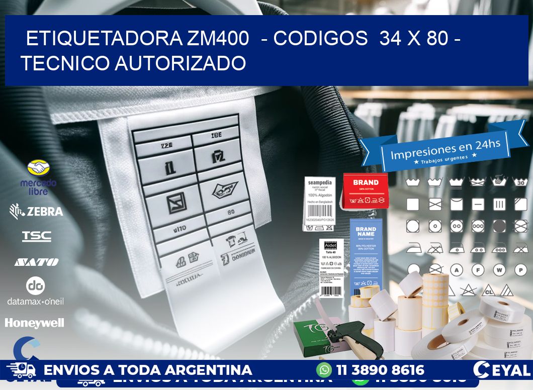 ETIQUETADORA ZM400  - CODIGOS  34 x 80 - TECNICO AUTORIZADO