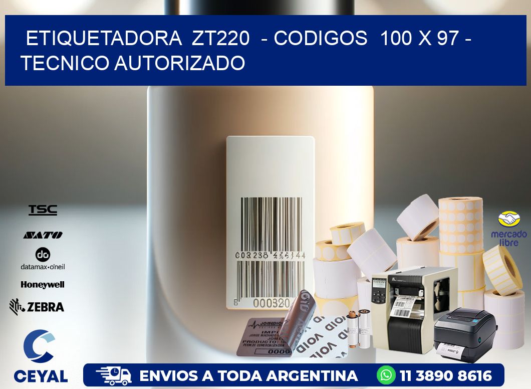 ETIQUETADORA  ZT220  - CODIGOS  100 x 97 - TECNICO AUTORIZADO