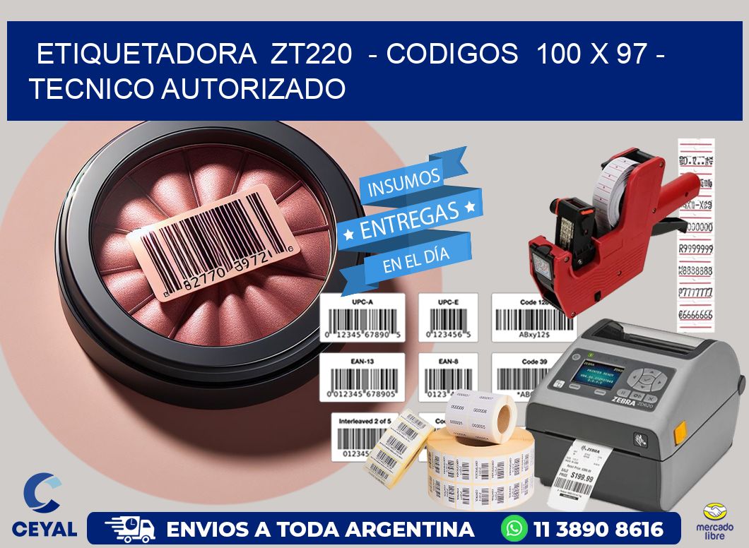 ETIQUETADORA  ZT220  – CODIGOS  100 x 97 – TECNICO AUTORIZADO