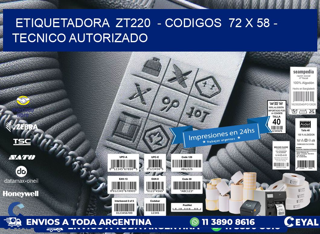 ETIQUETADORA  ZT220  - CODIGOS  72 x 58 - TECNICO AUTORIZADO