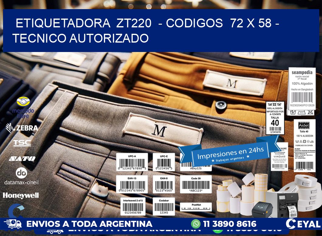 ETIQUETADORA  ZT220  - CODIGOS  72 x 58 - TECNICO AUTORIZADO