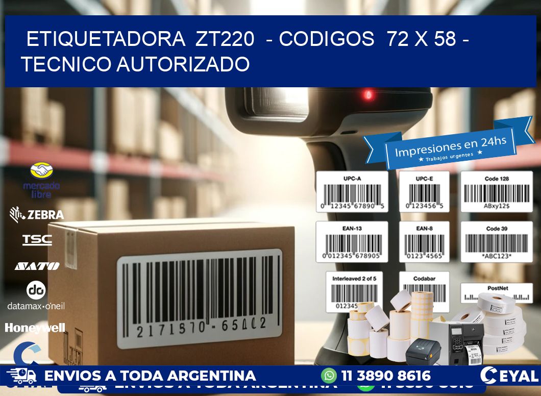 ETIQUETADORA  ZT220  - CODIGOS  72 x 58 - TECNICO AUTORIZADO